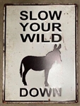 Metal Sign - Slow Down Donkey